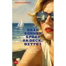 Kein Sonnenspray an Deck bitte! Kein Sonnenspray an Deck bitte!