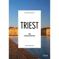 Triest für Fortgeschrittene Triest für Fortgeschrittene
